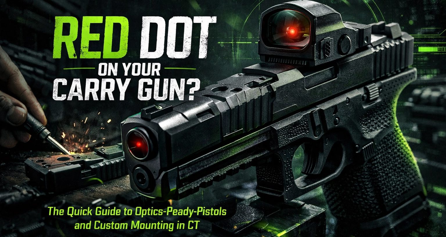Red Dot on Your Carry Gun? The Quick Guide to Optics-Ready Pistols and Custom Mounting in CT
